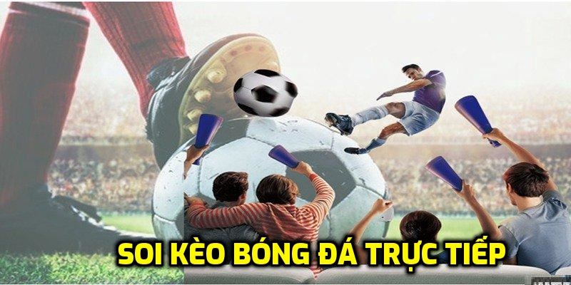 Soi Kèo Bóng Đá Trực Tiếp- Cập Nhật Các Kèo Nhanh Chóng