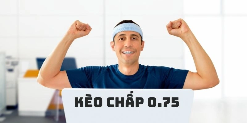 kèo chấp 0.75
