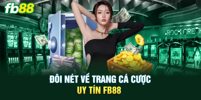 Giới thiệu FB88 - Thiên đường đổi thưởng Hot nhất 2025