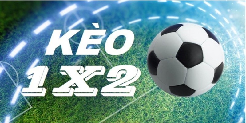 Tìm hiểu về kèo 1x2