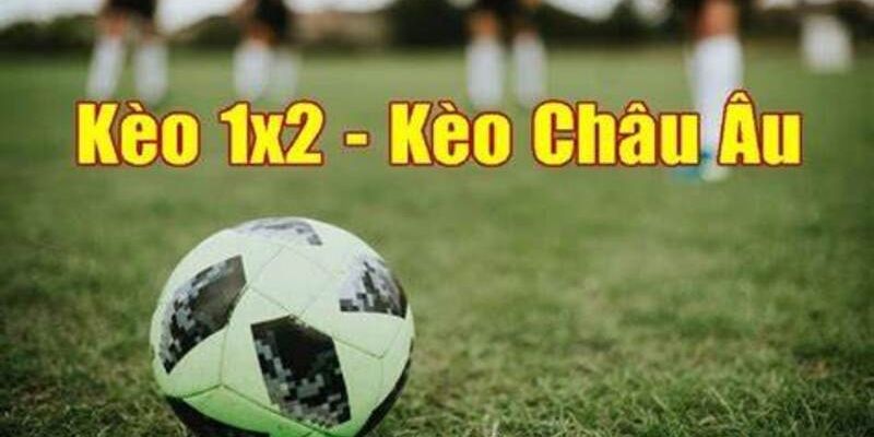 Kèo Châu Âu Là Gì