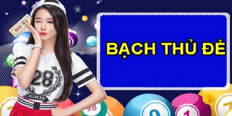 Đánh bạch thủ đề dễ trúng nhất