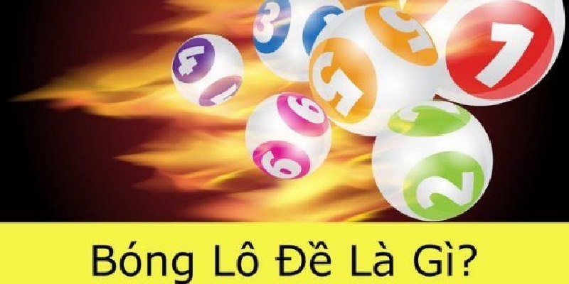 Tìm hiểu khái niệm về bắt bóng lô đề