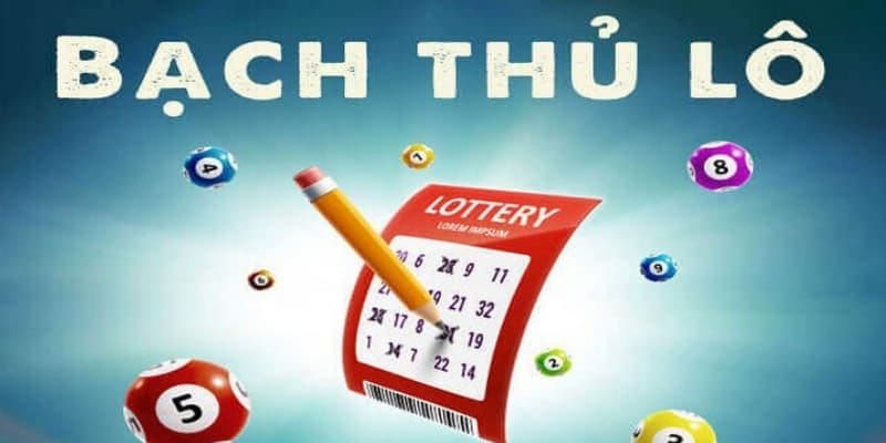 Bạch thủ lô là gì trong xổ số?