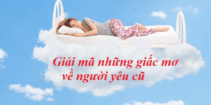 Mơ Thấy Người Yêu Cũ