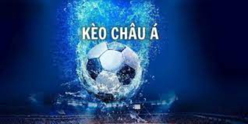 Kèo Châu Á - Một trong số loại kèo cá cược bóng đá thường được sử dụng