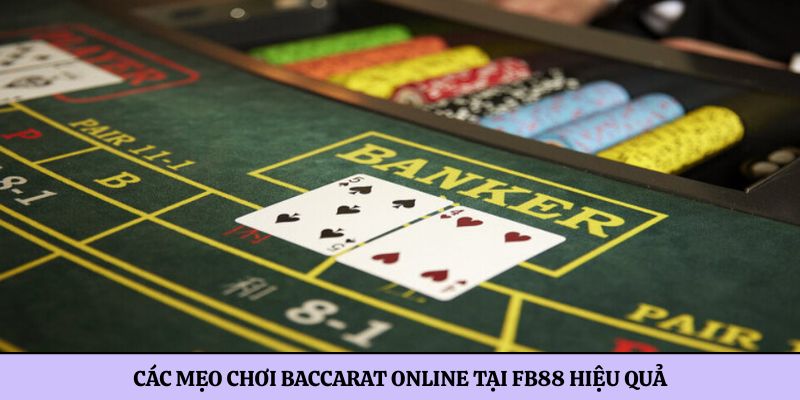 Các mẹo chơi baccarat online tại FB88 hiệu quả