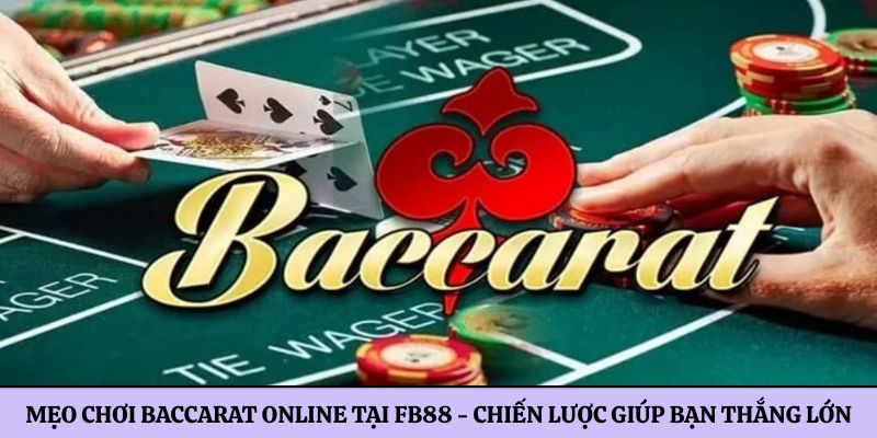 Mẹo chơi baccarat online tại FB88