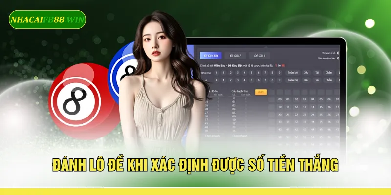 Đánh lô đề khi xác định được số tiền thắng