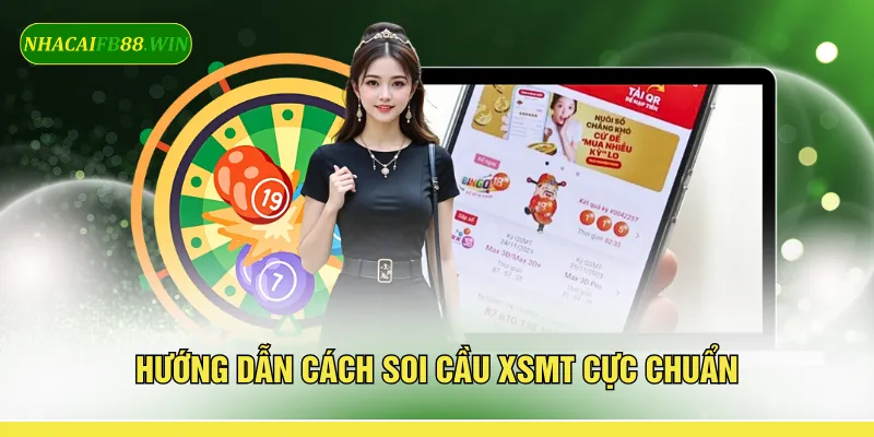 Hướng dẫn cách soi cầu XSMT cực chuẩn