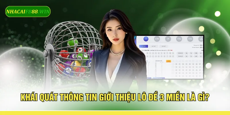 Khái quát thông tin giới thiệu lô đề 3 miền là gì?