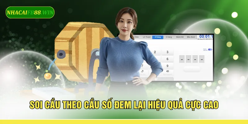 Soi cầu theo cầu số đem lại hiệu quả cực cao