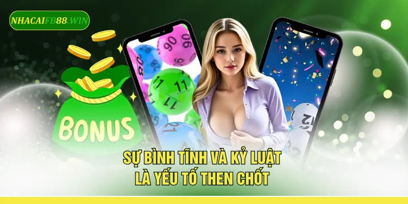 Sự bình tĩnh và kỷ luật là yếu tố then chốt 