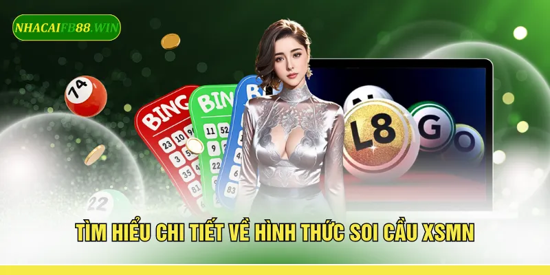 Tìm hiểu chi tiết về hình thức soi cầu XSMN