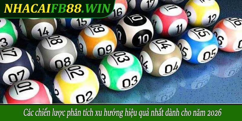 Các chiến lược phân tích xu hướng hiệu quả nhất dành cho năm 2026