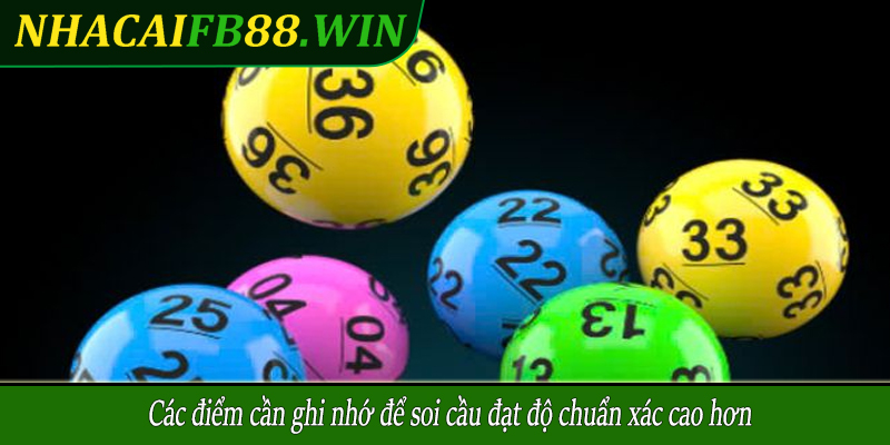 Các điểm cần ghi nhớ để soi cầu đạt độ chuẩn xác cao hơn