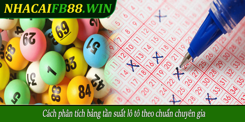 Cách phân tích bảng tần suất lô tô theo chuẩn chuyên gia