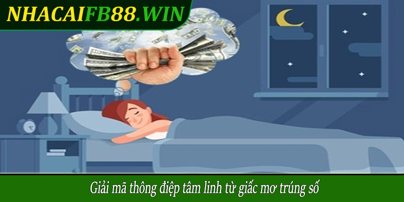 Giải mã thông điệp tâm linh từ giấc mơ trúng số