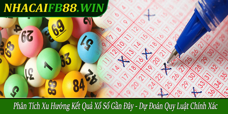 phân tích xu hướng kết quả xổ số gần đây