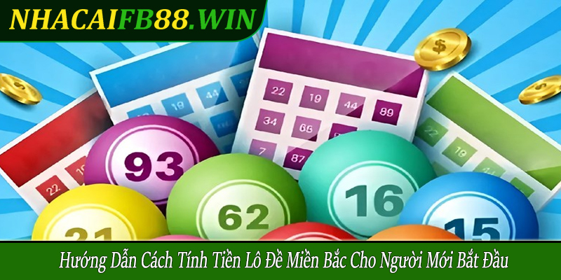 cách tính tiền lô đề miền Bắc