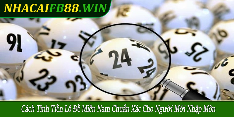 cách tính tiền lô đề miền Nam