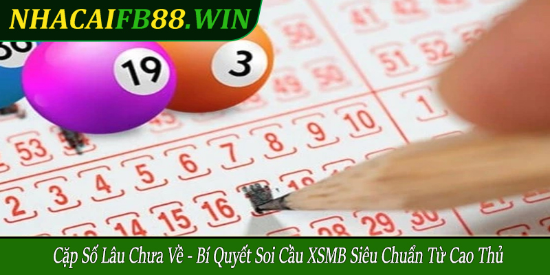 cặp số lâu chưa về