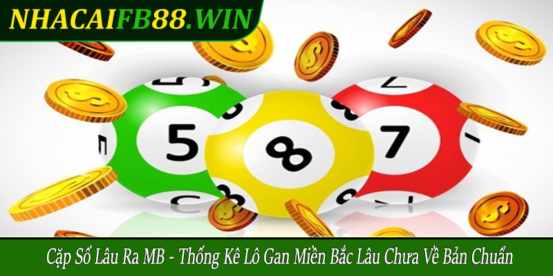 cặp số lâu ra MB