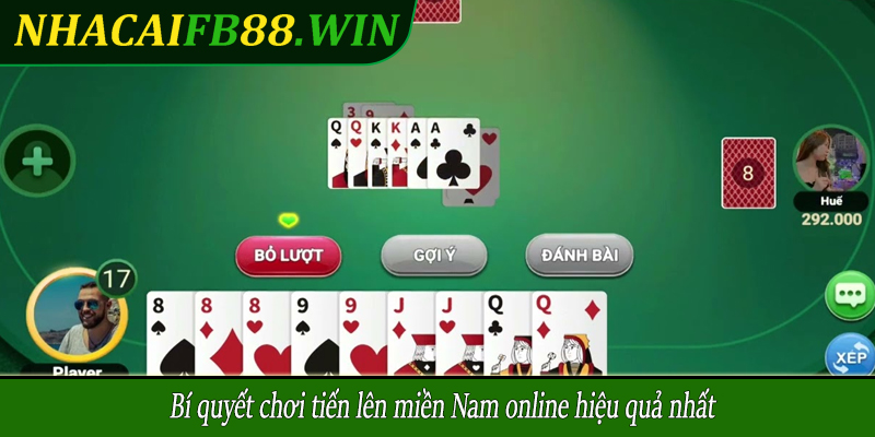 Bí quyết chơi tiến lên miền Nam online hiệu quả nhất