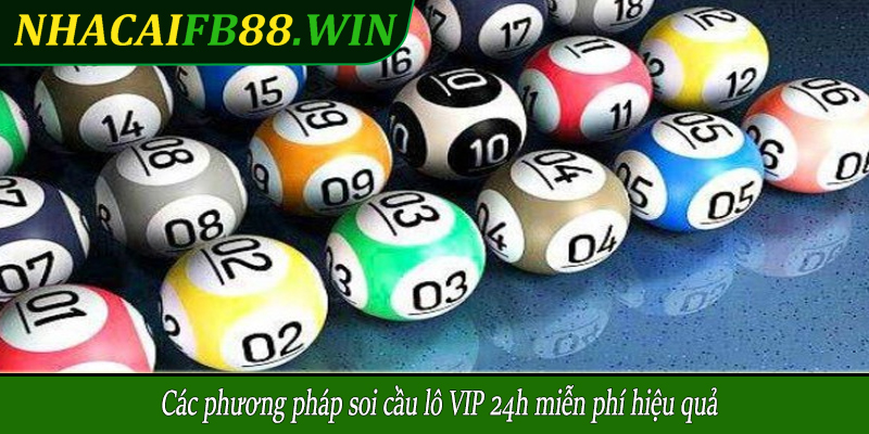 Các phương pháp soi cầu lô VIP 24h miễn phí hiệu quả