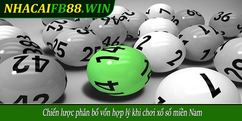 Chiến lược phân bổ vốn hợp lý khi chơi xổ số miền Nam