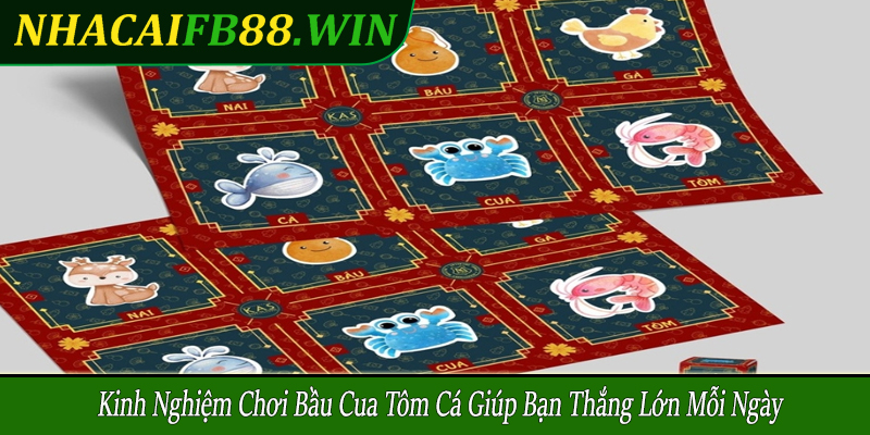 kinh nghiệm chơi bầu cua tôm cá