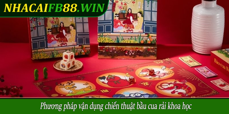 Phương pháp vận dụng chiến thuật bầu cua rải khoa học