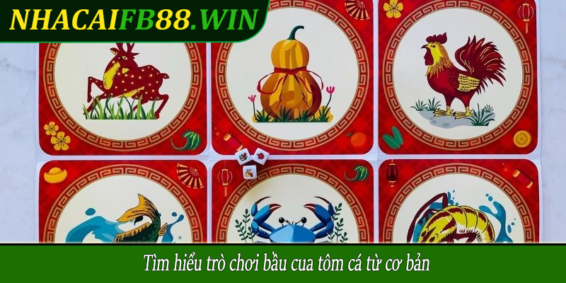 Tìm hiểu trò chơi bầu cua tôm cá từ cơ bản