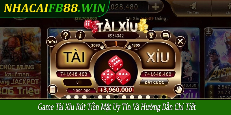 game tài xỉu rút tiền mặt