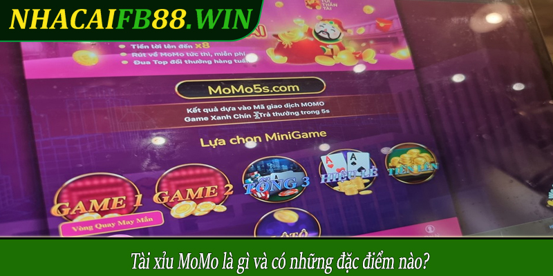 Tài xỉu MoMo là gì và có những đặc điểm nào?