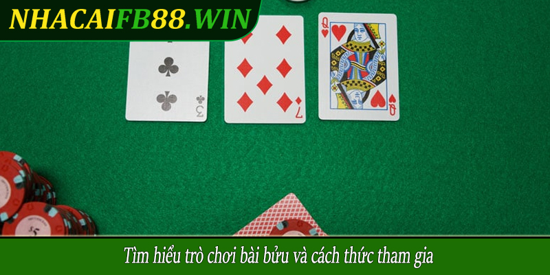 Tìm hiểu trò chơi bài bửu và cách thức tham gia