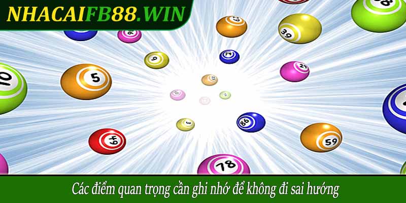 Các điểm quan trọng cần ghi nhớ để không đi sai hướng