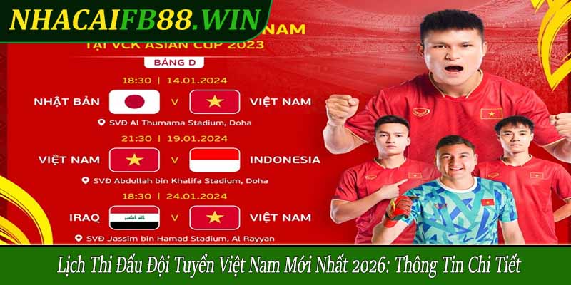 lịch thi đấu đội tuyển Việt Nam mới nhất